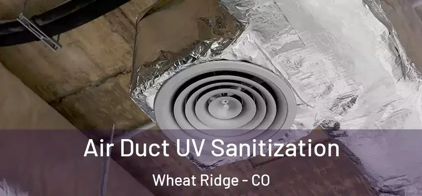  Air Duct UV Sanitization Wheat Ridge - CO
